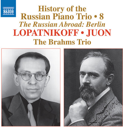 Brahms Trio: History of the Russian Piano Trio, Vol. 8 - Lopatnikoff & Juon - COMPACT DISCS
