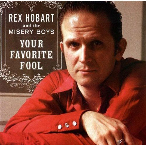 Rex Hobart: Your Favorite Fool - COMPACT DISCS