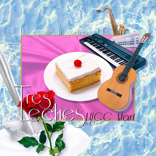 Tres Leches- The Smooth Sounds of Tres Leches, LHCC Mart Vol. 1 ( LP )