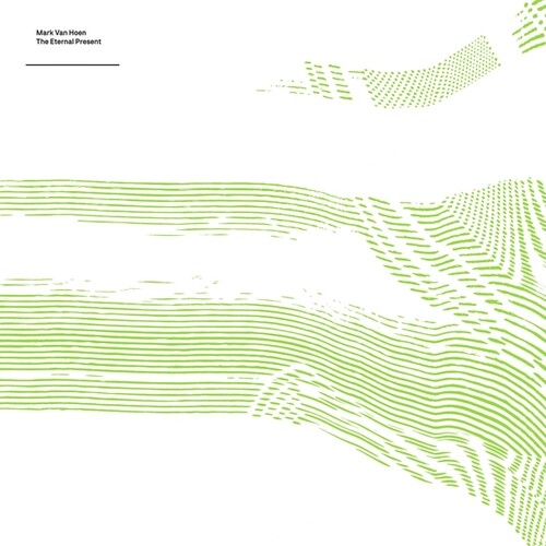 Mark Van Hoen: The Eternal Present { Record }