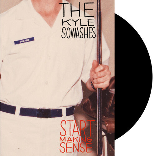 The Kyle Sowashes- Start Making Sense ( LP )