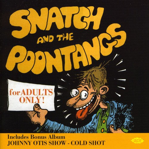 Johnny Otis & Snatch & Poontangs: Cold Shot / for Adults Only - CD