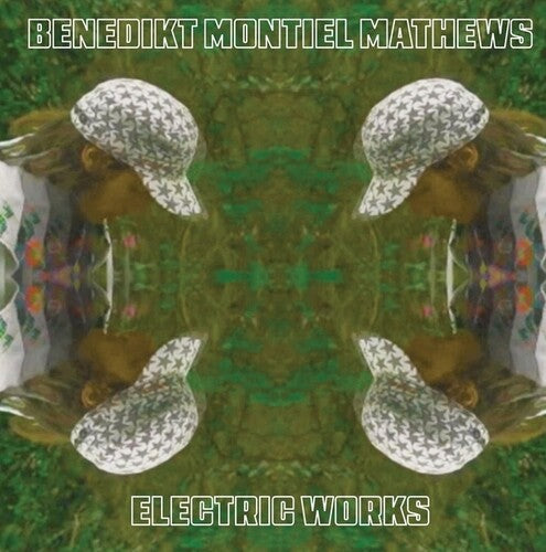 Benedikt Montiel Mathews: Electric Works { Record }