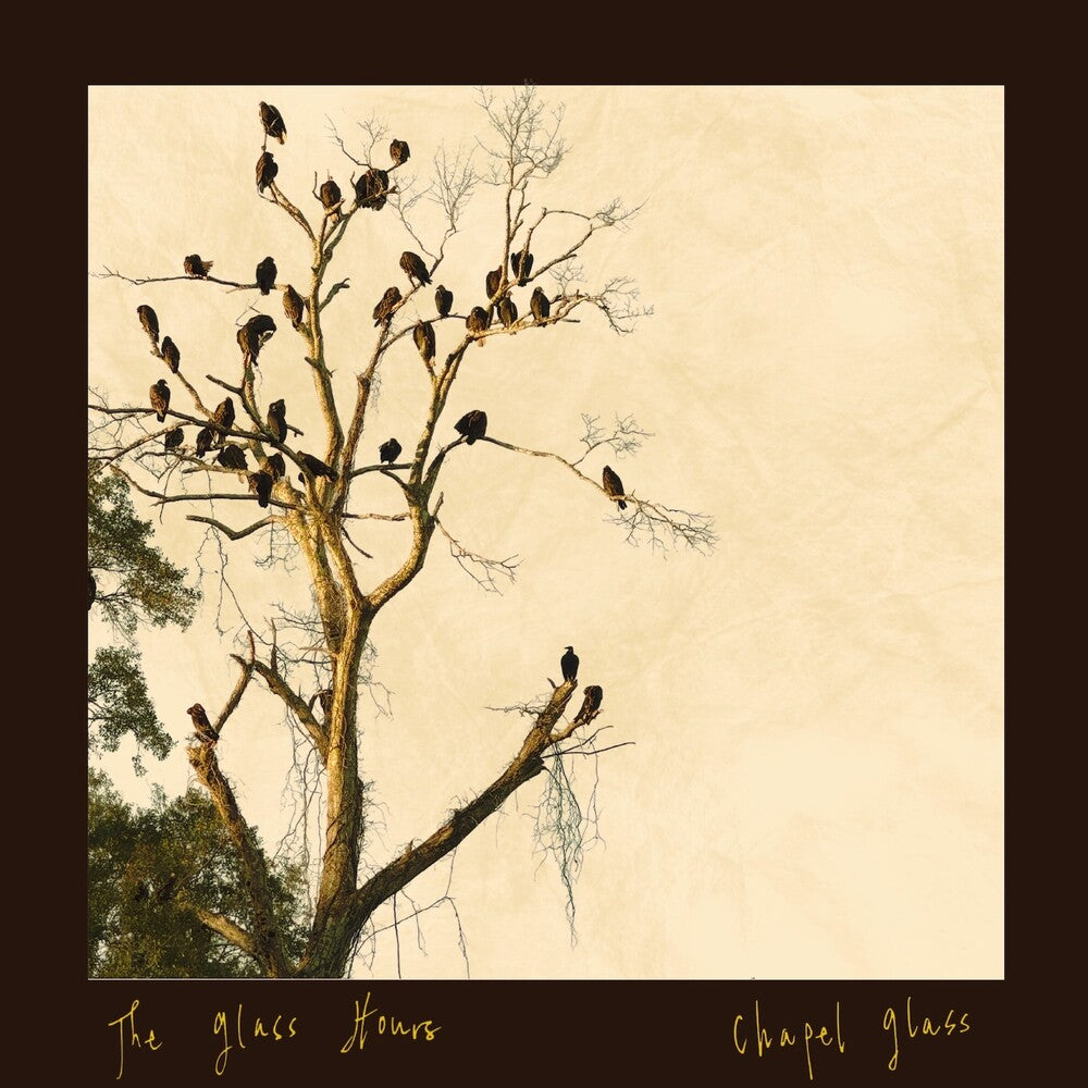 Glass Hours- Chapel Glass ( LP )