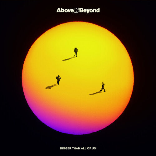 Above & Beyond: Bigger Than All Of Us { Record }