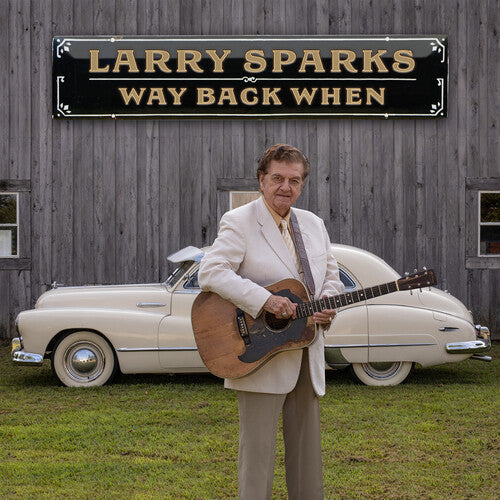 Larry Sparks: Way Back when - COMPACT DISCS