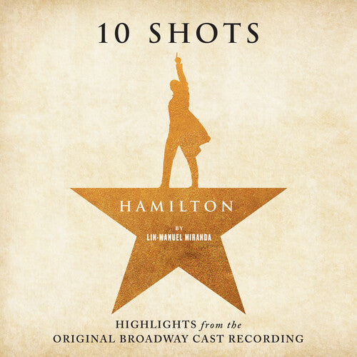 Lin-Manuel Miranda: Hamilton: 10 Shots (Highlights from The Original Broadway Cast   Recording) - CD