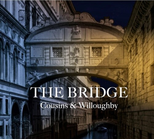 Cousins & Willoughby: Bridge - COMPACT DISCS