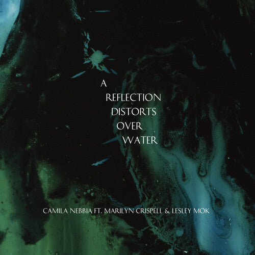 Camila Nebbia: A Reflection Distorts Over Water - CD