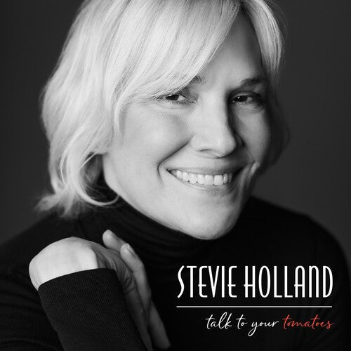 Stevie Holland: Talk To Your Tomatoes - CD
