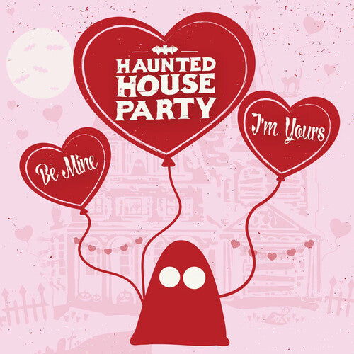 Haunted House Party: Be Mine, I'm Yours { Record }