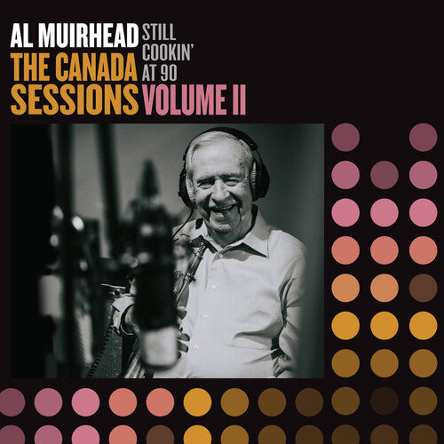 Al Muirhead: Still Cookin' At 90: The Canada Sessions 2 - CD