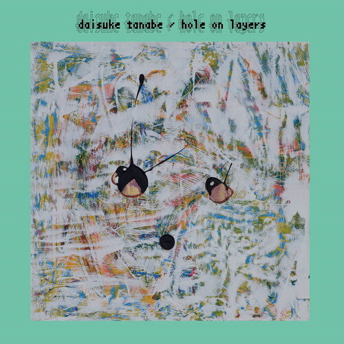 Daisuke Tanabe: Hole On Layers { Record }