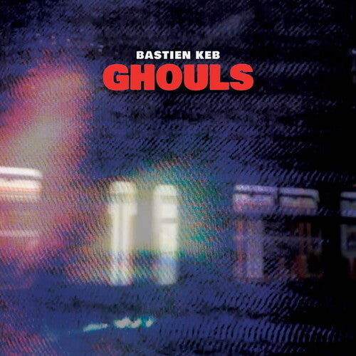 Bastien Keb: Ghouls - VINYL