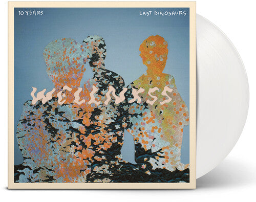 Last Dinosaurs: Wellnxss - White { Record }
