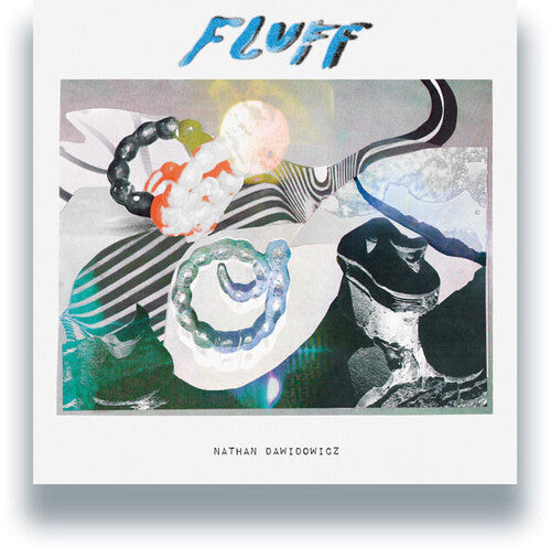 Nathan Dawidowicz: Fluff { Record }