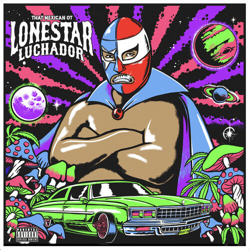 That Mexican Ot: Lonestar Luchador { Record }