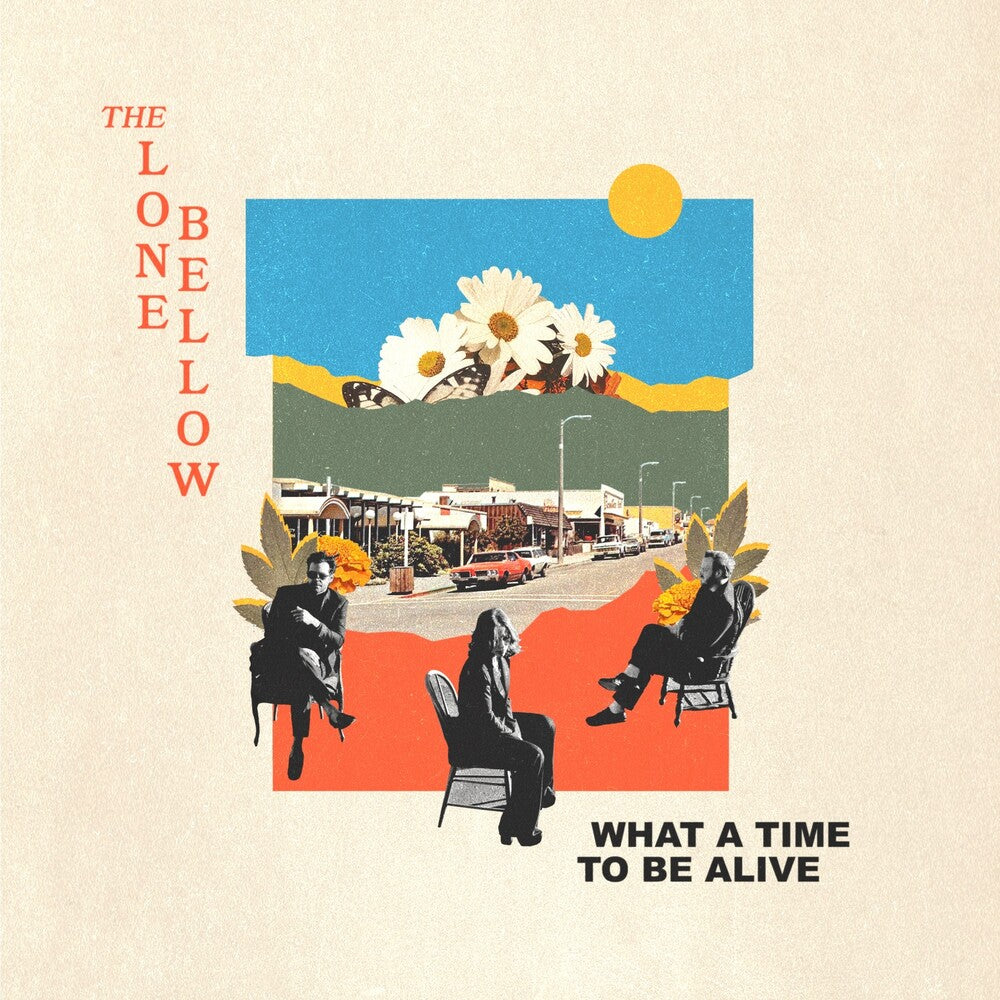 The Lone Bellow- What A Time To Be Alive ( LP )
