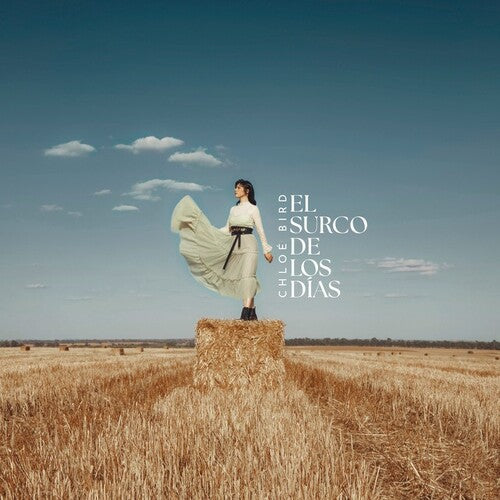 Chloe Bird: El Surco De Los Dias { Record }
