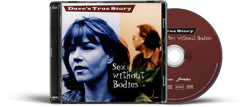 Dave's True Story: Sex Without Bodies - SUPER-AUDIO CD