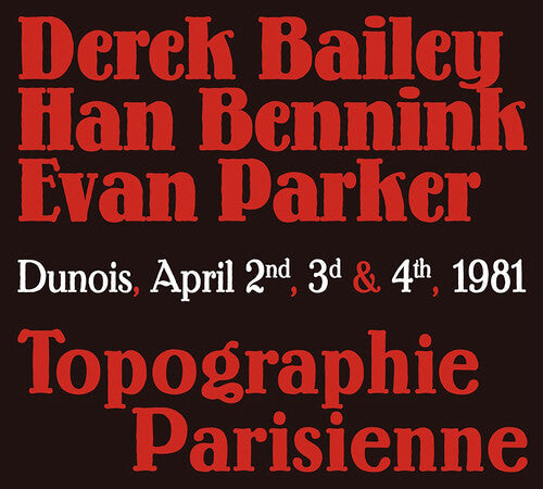 Bailey, Derek / Bennink, Han / Parker, Evan: Topographie Parisienne - CD
