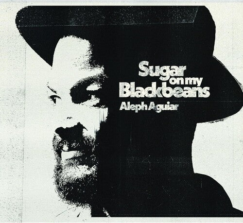 Aleph Aguiar: Sugar On My Blackbeans - CD