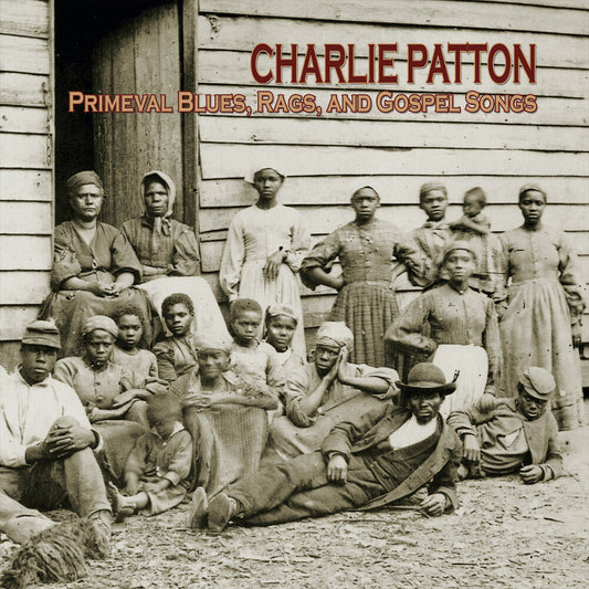Charlie Patton- Primeval Blues, Rags, & Gospel Songs [RSD 2026] ( LP )