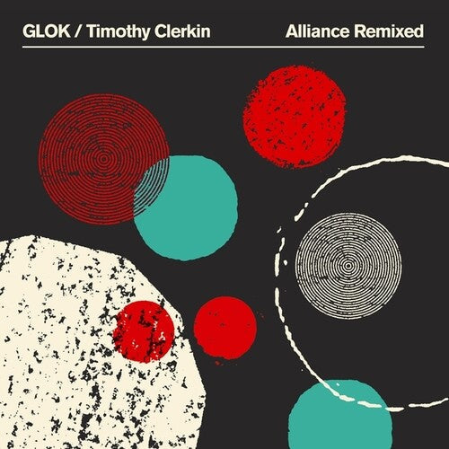Glok / Clerkin, Timothy: Alliance Remixed { Record }
