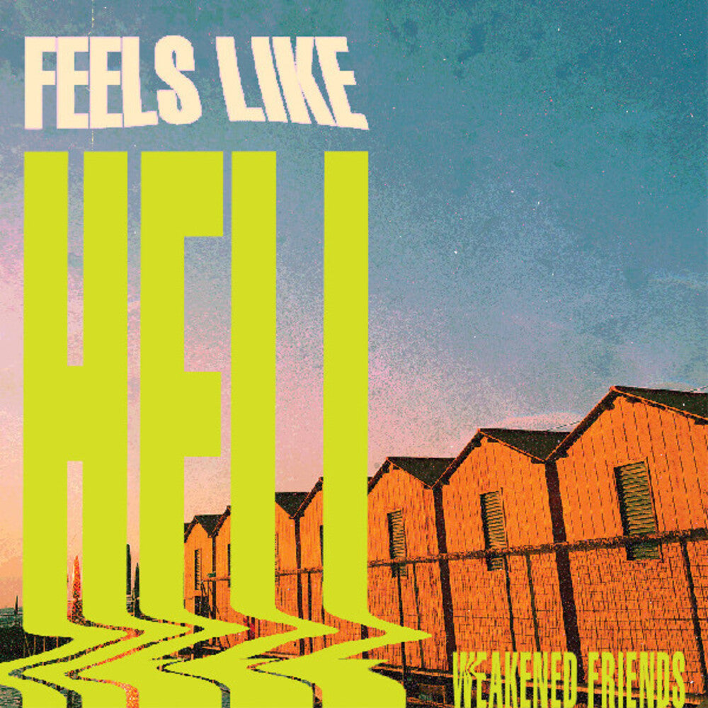 Weakened Friends- Feels Like Hell [Colored Vinyl] (Grn) ( LP )