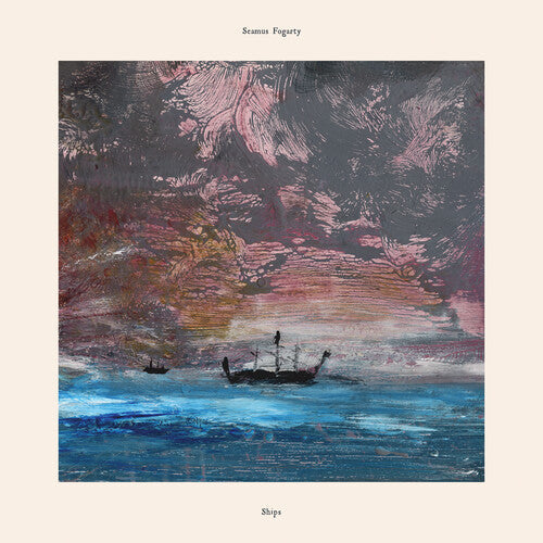 Seamus Fogarty: Ships { Record }
