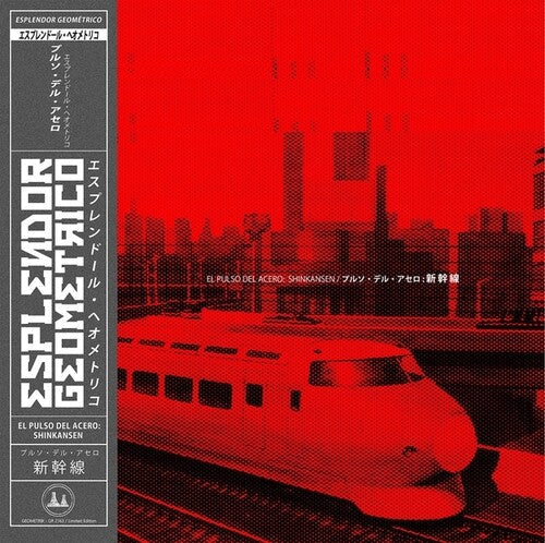 Esplendor Geom trico: El Pulso Del Acero: Shinkansen - COMPACT DISCS