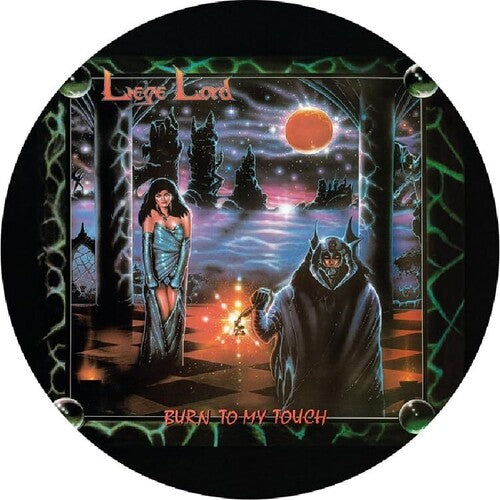 Liege Lord: Burn To My Touch - Picture Disc - VINYL