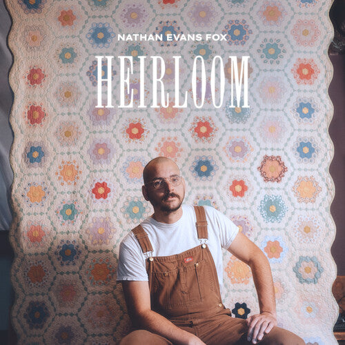 Nathan Evans Fox: Heirloom { Record }