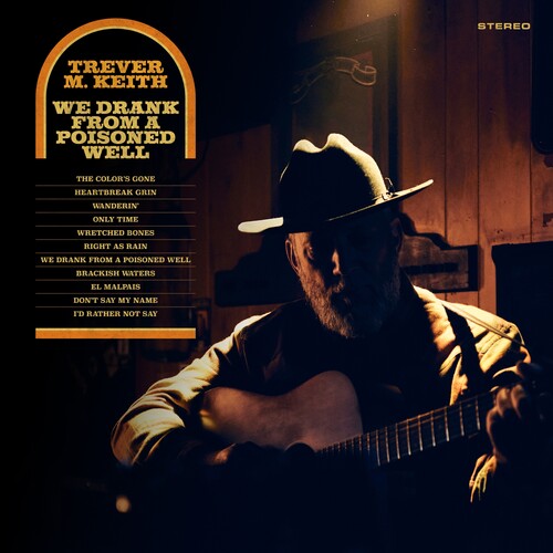 Trever M. Keith: We Drank From a Poisoned Well { Record }