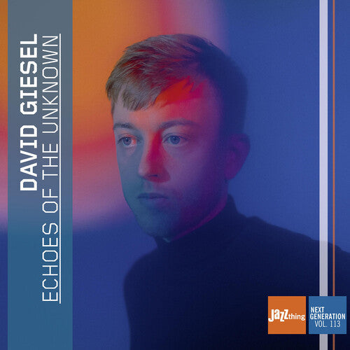 David Giesel: Echoes of the Unknown - Jazz Thing Next Generation, Vol. 113 - CD
