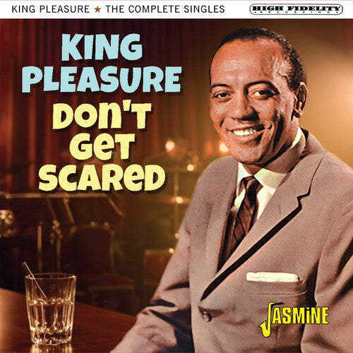 King Pleasure: Don't Get Scared: The Complete Singles - CD