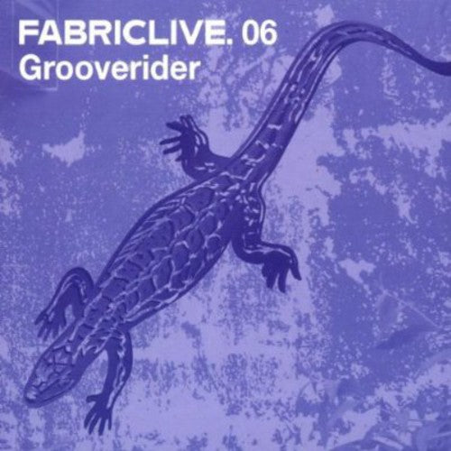 Grooverider: Fabric Live, Vol. 6 - COMPACT DISCS