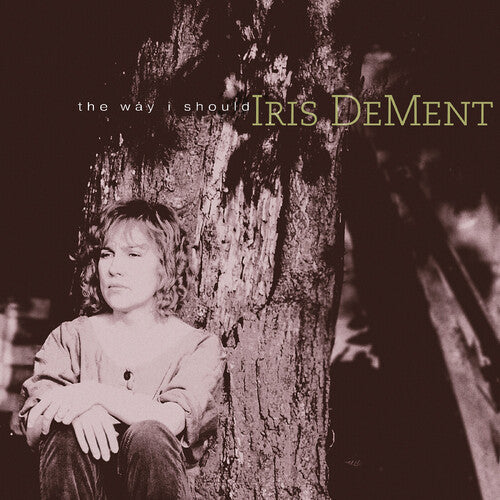 Iris DeMent: The Way I Should - 30th Anniversary { Record }