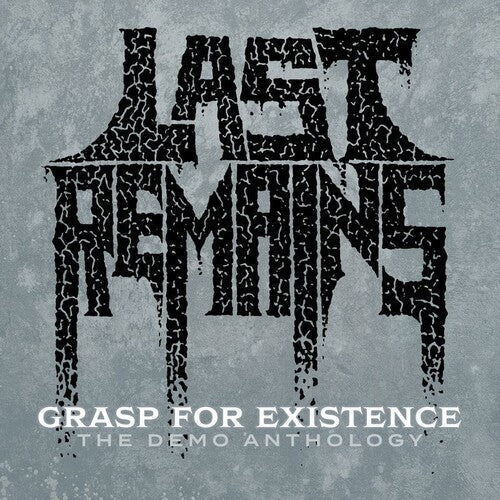 Last Remains: Grasp For Existence :the Demo Anthology - CD