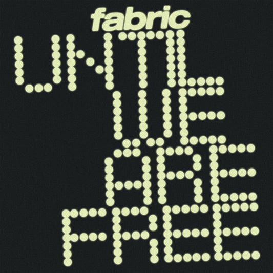 Fabric- Until We Are Free ( LP )