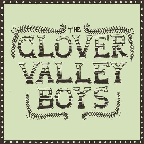 The Clover Valley Boys: The Clover Valley Boys - COMPACT DISCS