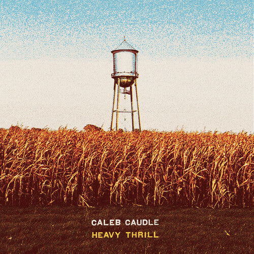 Caleb Caudle: Heavy Thrill { Record }