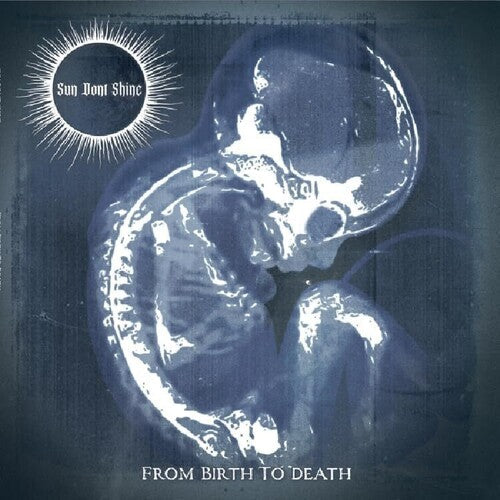 Sun Dont Shine: From Birth To Death - CD