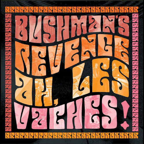 Bushman's Revenge: Ah, Les Vaches - CD