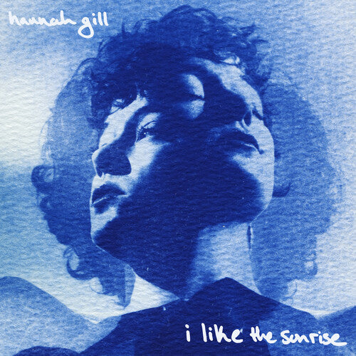 Hannah Gill: I Like The Sunrise - VINYL