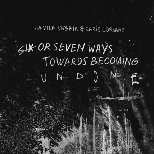 Camila Nebbia: Six Or Seven Ways Towards Becoming Undone - CD