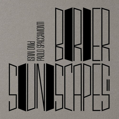 Musi, Pino / Spaccamonti, Paolo: Border Soundscapes II { Record }