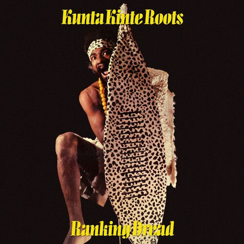 Ranking Dread: Kunta Kinte Roots - VINYL