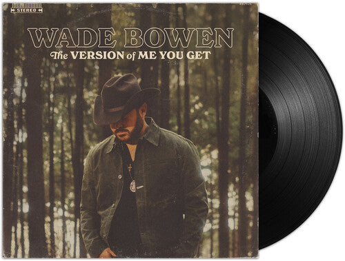 Wade Bowen: The Version Of Me You Get { Record }