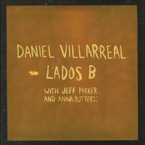 Daniel Villarreal: Lados B - Orange Vinyl - VINYL